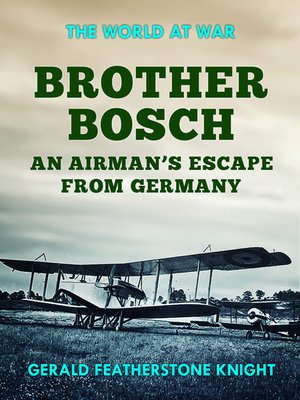 cover image of Brother Bosch an Airman's Escape from Germany